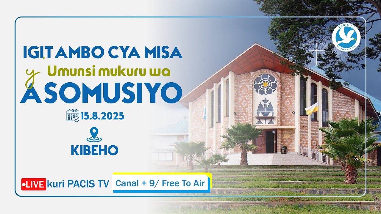KIBEHO:MISA Y'UMUNSI MUKURU WA ASOMUSIYO KU WA 15/08/2025