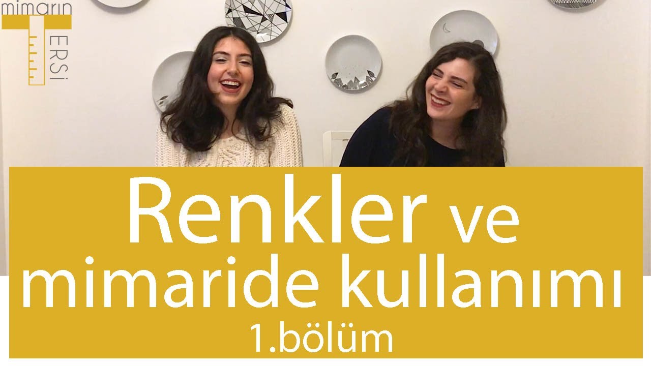 RENKLER VE MİMARİDE KULLANIMI | 1.BÖLÜM
