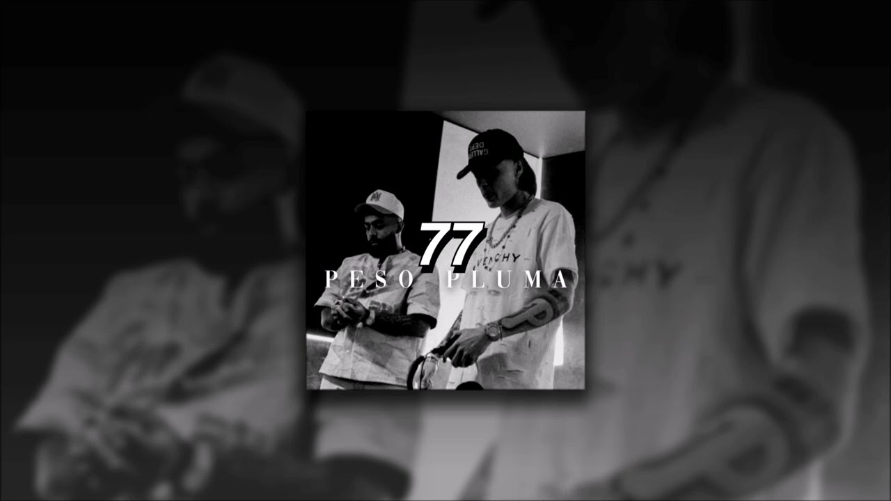 Peso Pluma + Eladio Carrión, 77 | slowed + reverb |