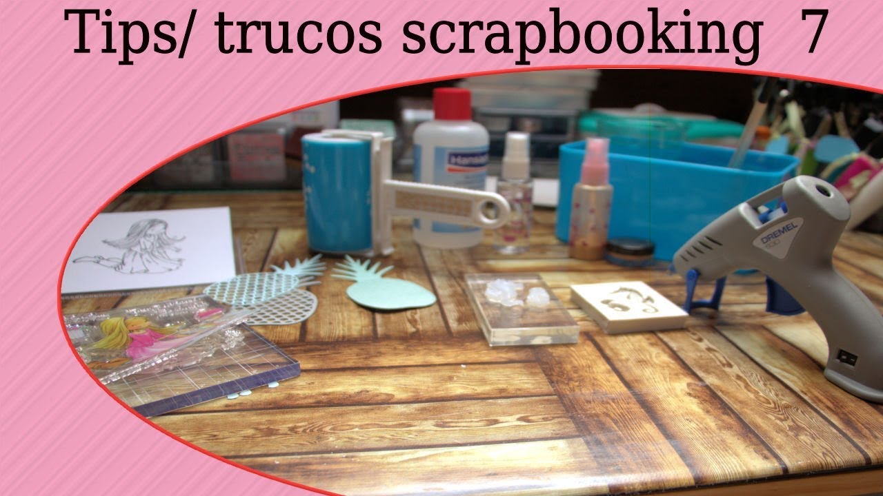 Scrap Trucos y tips (tricks & tips) 7