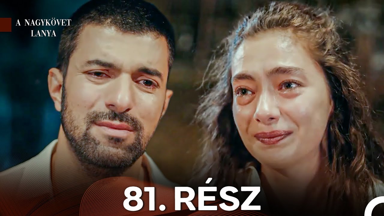 A Nagykövet lánya 81. Rész (Magyar Szinkron)