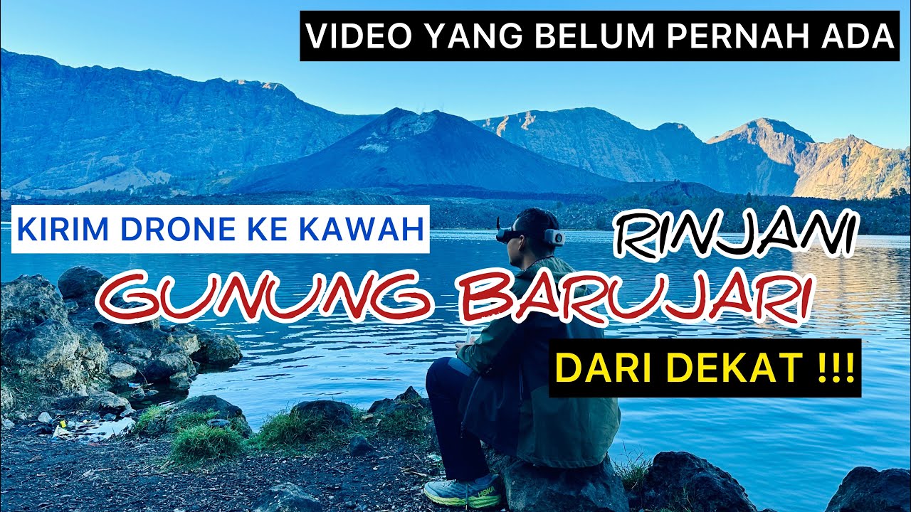 NGERI !!! KAWAH GUNUNG BARUJARI RINJANI DI DANAU SEGARA ANAK