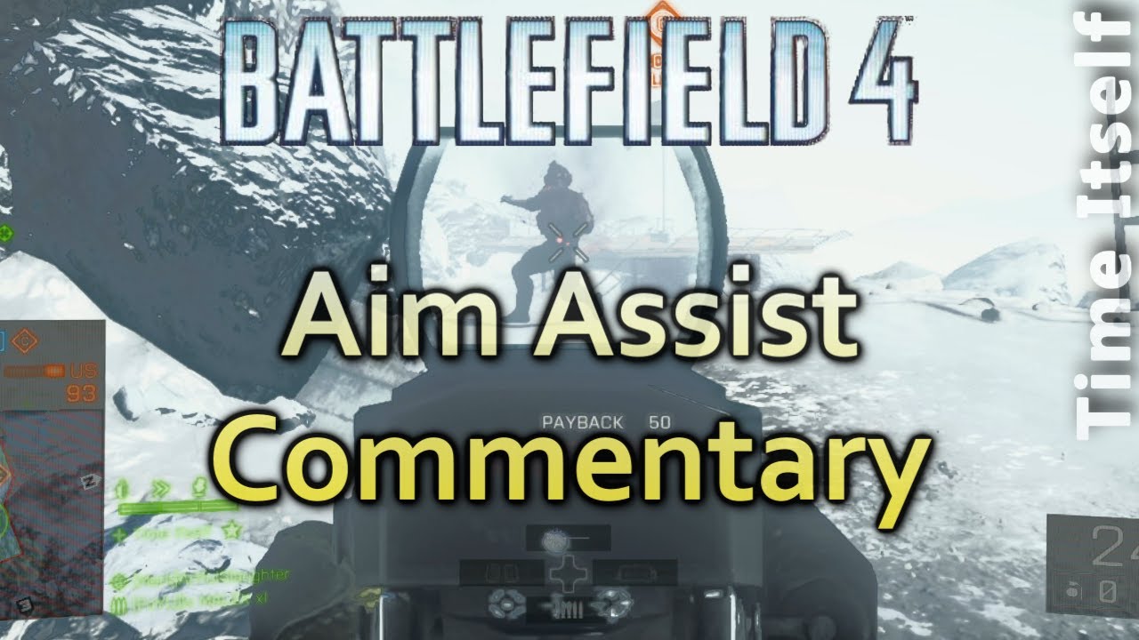 BF4 Aim Assist Commentary