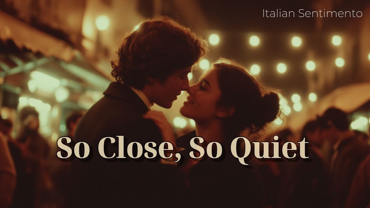 So Close, So Quiet | 60s Italian Love Songs · Italian Sentimento