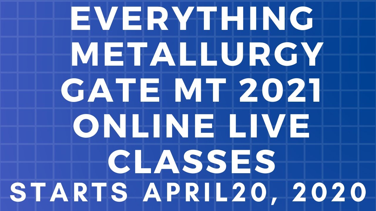 LIVE CLASS DEMO-ONLINE LIVE CLASSES GATE MT 2021-EVERYTHING METALLURGY