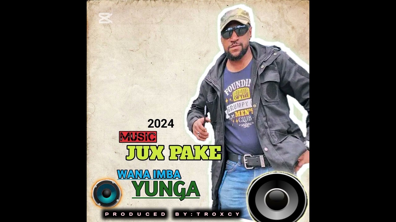WANA IMBA YUNGA 2024 MUSIC( JUX PAKE)