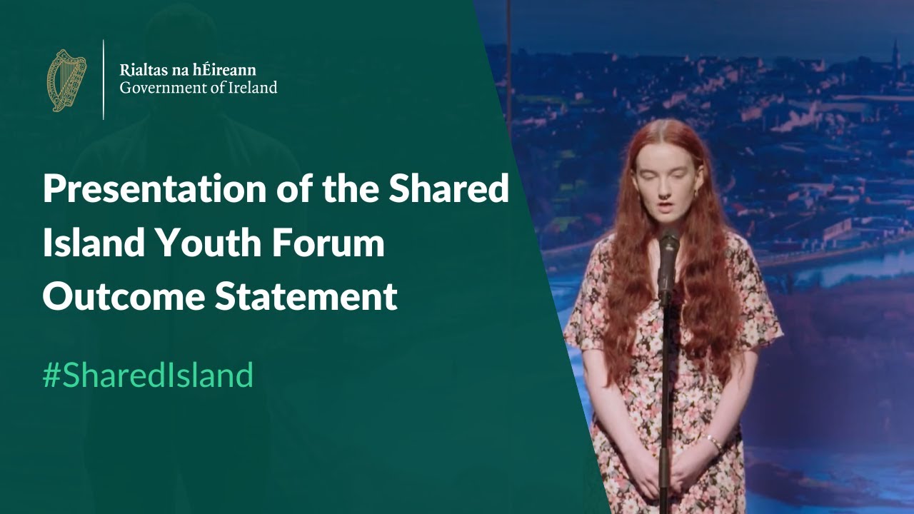 Presentation of the Shared Island Youth Forum Outcome Statement
