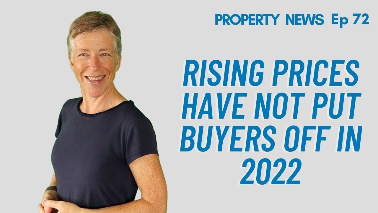 Rising property prices have not put buyers off in 2022