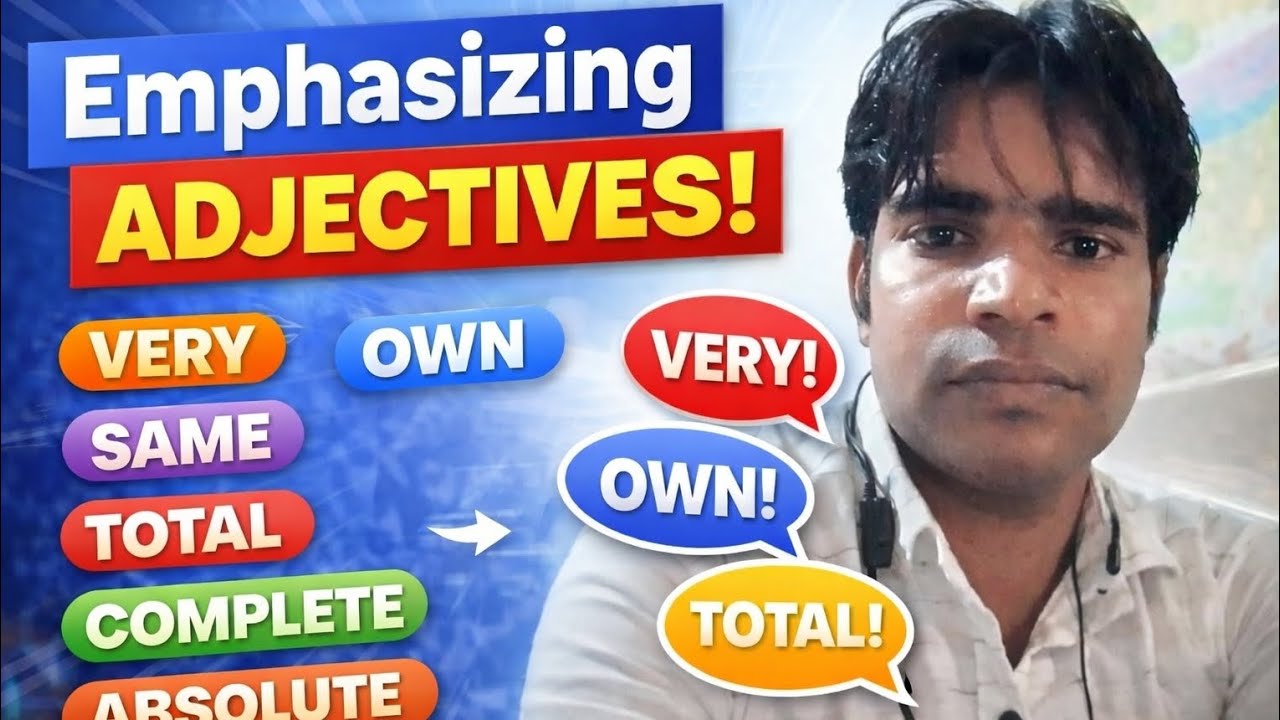 Emphasizing adjectives ,very,own,total,same, complete, absolute 