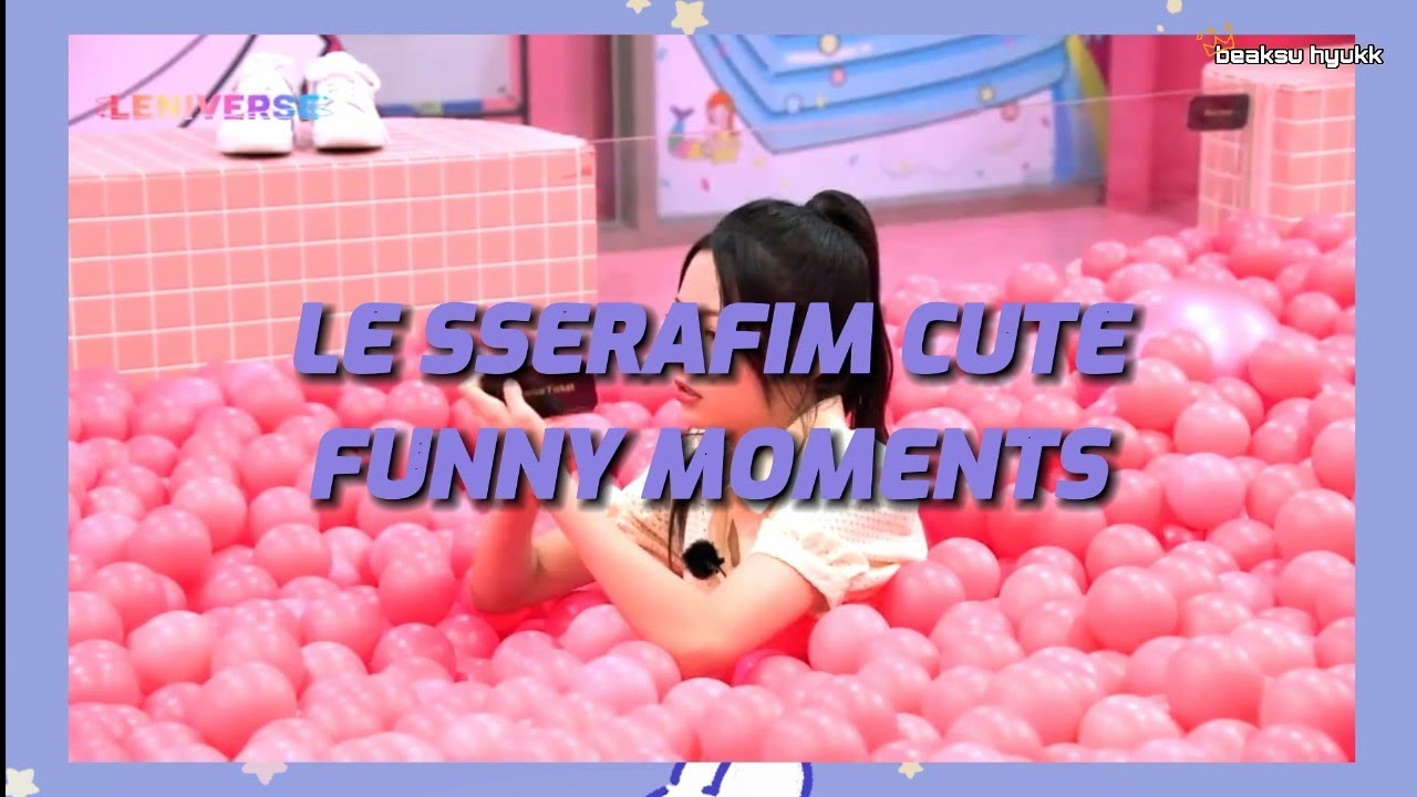 le sserafim cute funny moments