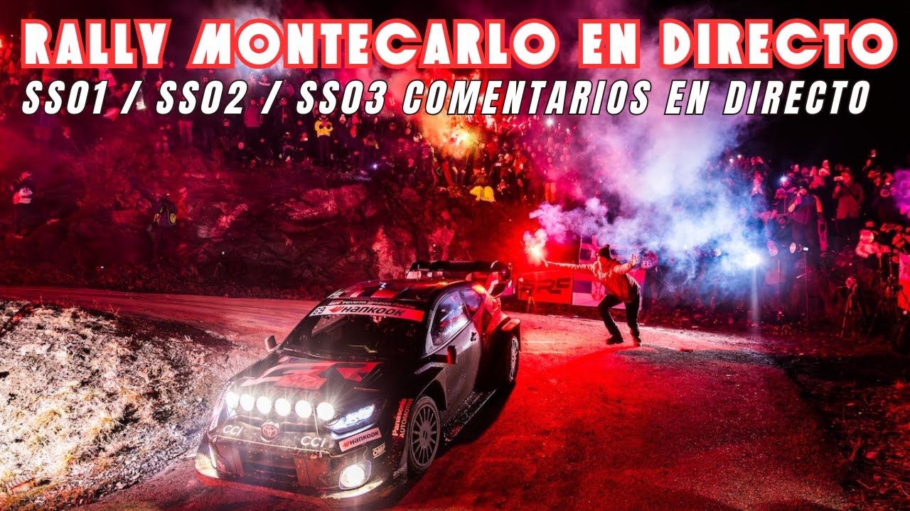 WRC Rally Montecarlo 2026 EN DIRECTO - Comentando la SS01 / SS02 / SS03