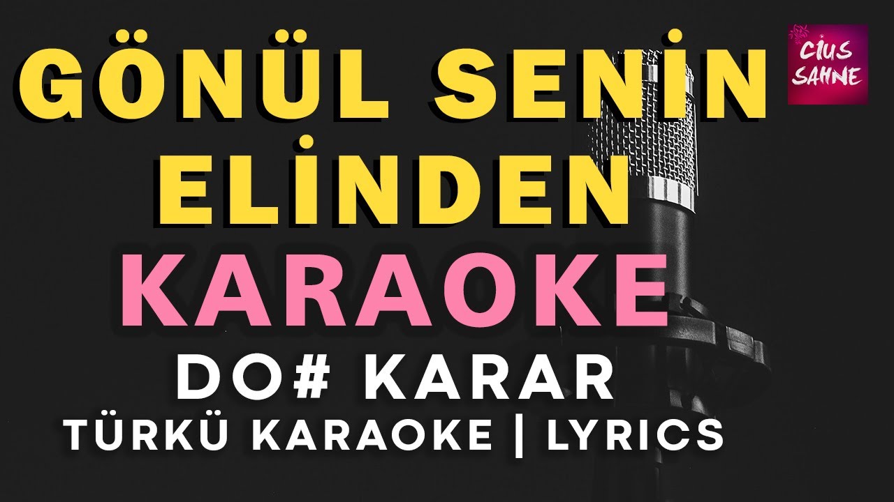 Gönül Senin Elinden – Türkü Karaoke | Altyapısı ve Sözleriyle (Lyrics) - Do#
