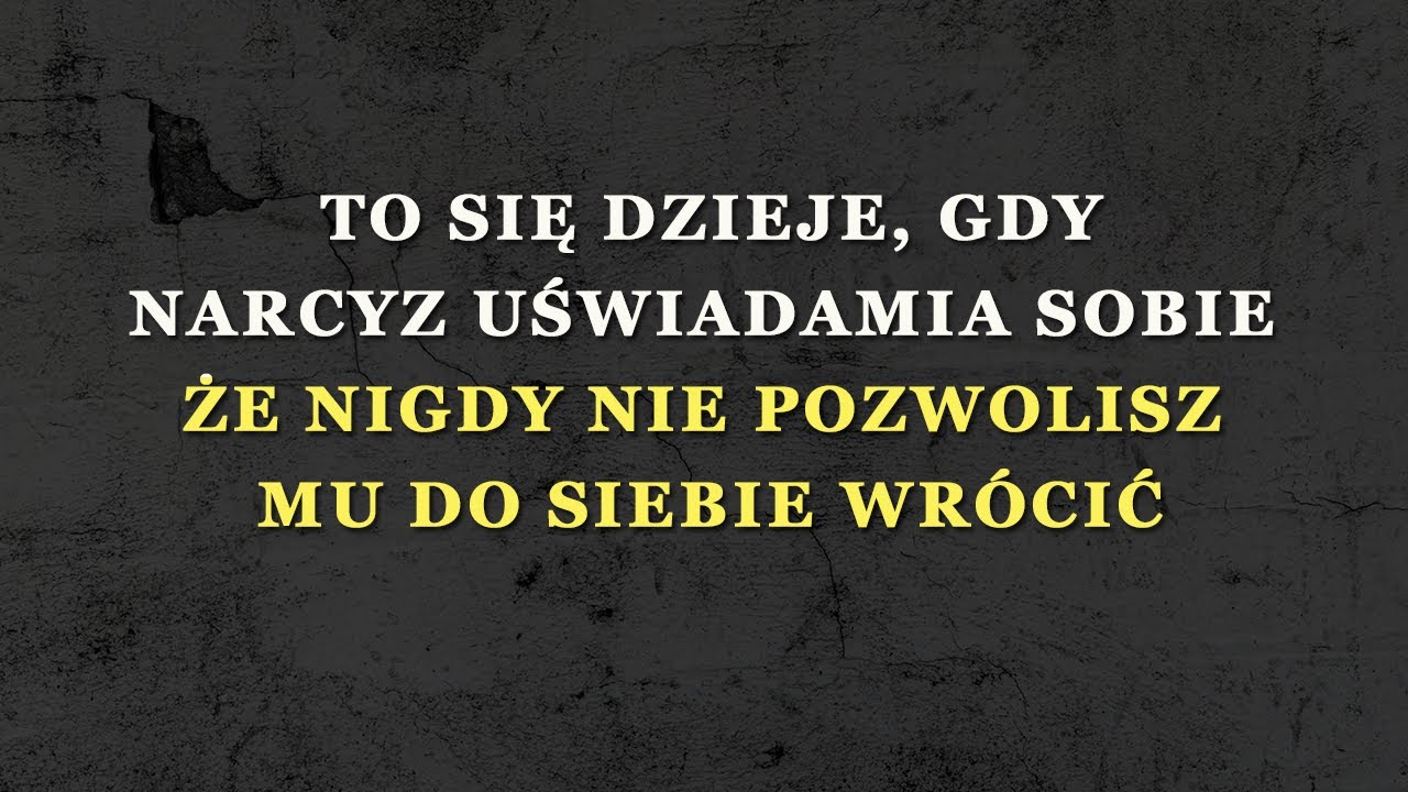 Tak reaguje narcyz, gdy zrozumie, że nigdy nie wolno mu już do ciebie wrócić