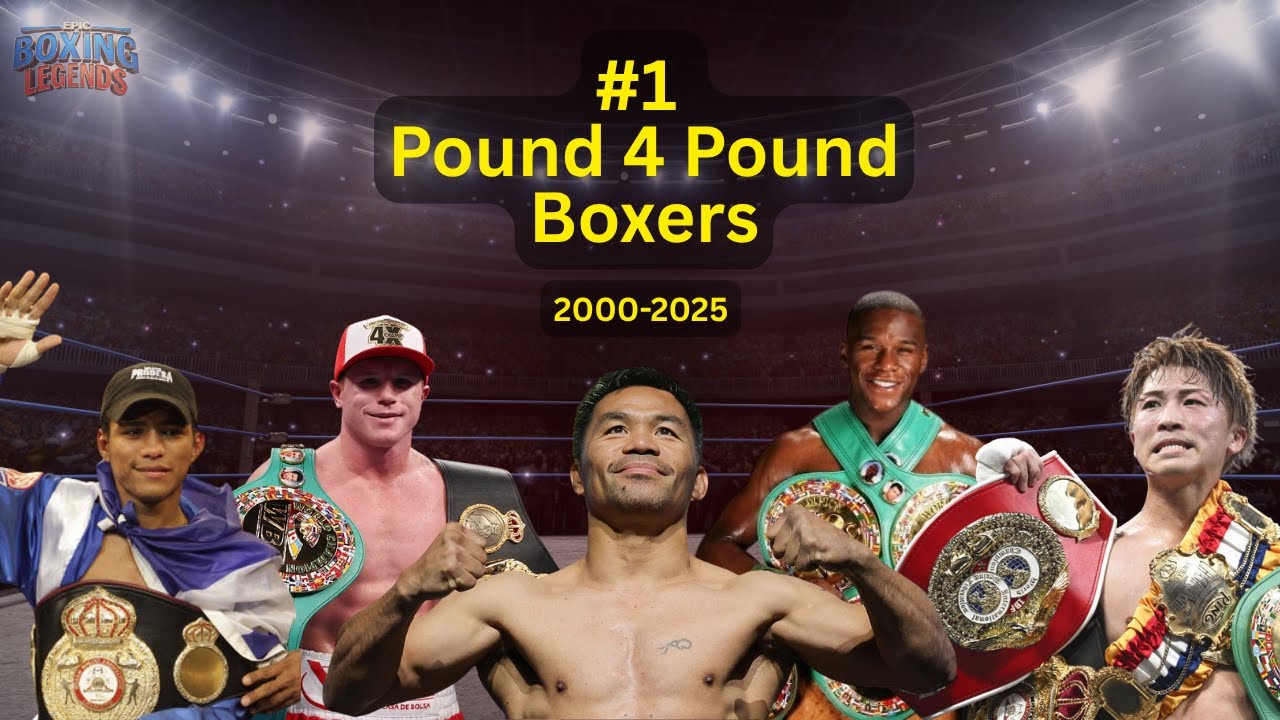 Every #1 Pound-for-Pound Boxer in History (2000&ndash;2025)