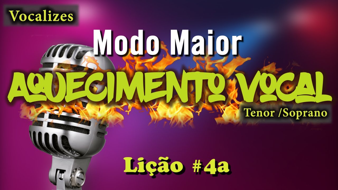 AQUECIMENTO VOCAL - Vozes Agudas Femininas ou Masculinas | TENOR / SOPRANO  - N&ordm; 4A