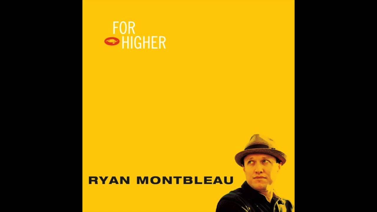 Ryan Montbleau -  Here But I'm Gone