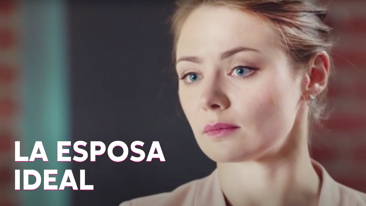 La esposa ideal  | Pel&iacute;cula completa | Pel&iacute;cula rom&aacute;ntica en Espa&ntilde;ol Latino