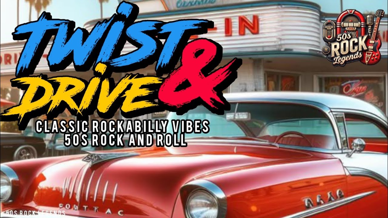 Twist and Drive - Classic Rockabilly Vibes | 50s Rock and Roll