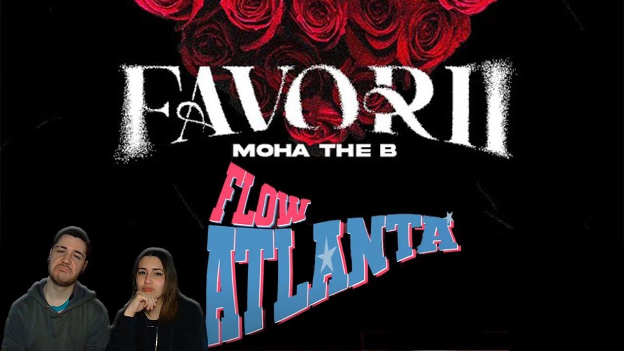 Moha The B - ATLANTA (Video Oficial) y FAVORII - (Visualizer Oficial) [REACCIÓN y PUNTUACIÓN]