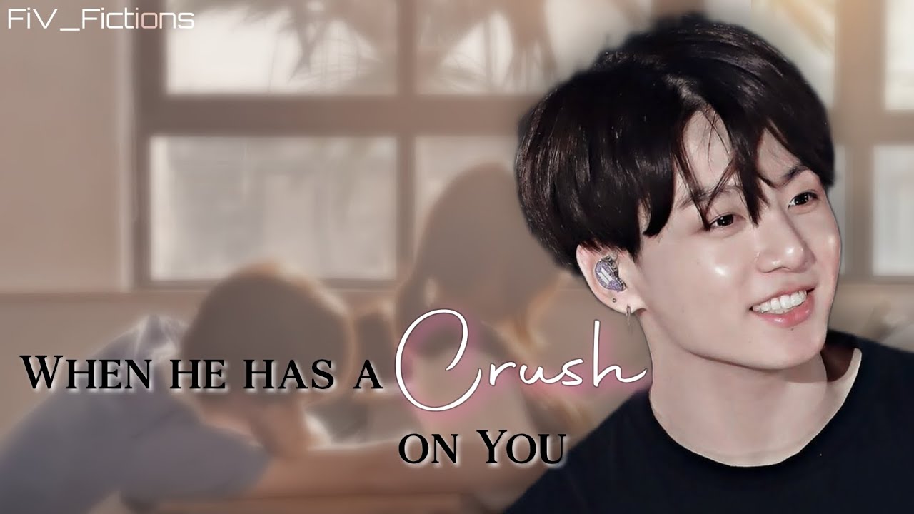 Jungkook Oneshot ff || When He has a Crush on you || Jungkook ff