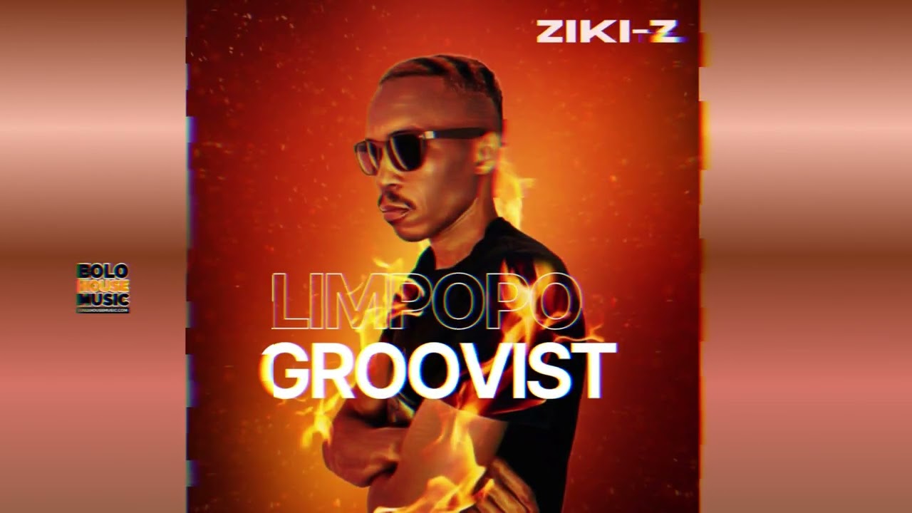Limpopo Groovist -Ziki-Z (Official Audio)