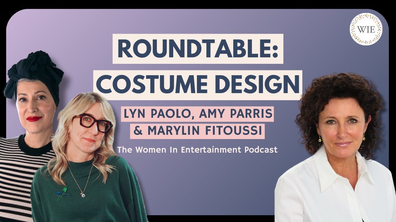 Lyn Elizabeth Paolo Marylin Fitoussi & Amy Parris on Costume Design | Women in Entertainment Podcast