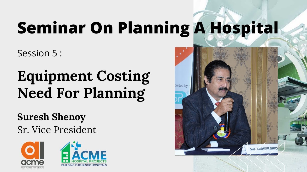 Hospital Medical Equipment Costing, Need for Planning by Suresh Shenoy, Acme Consulting.
