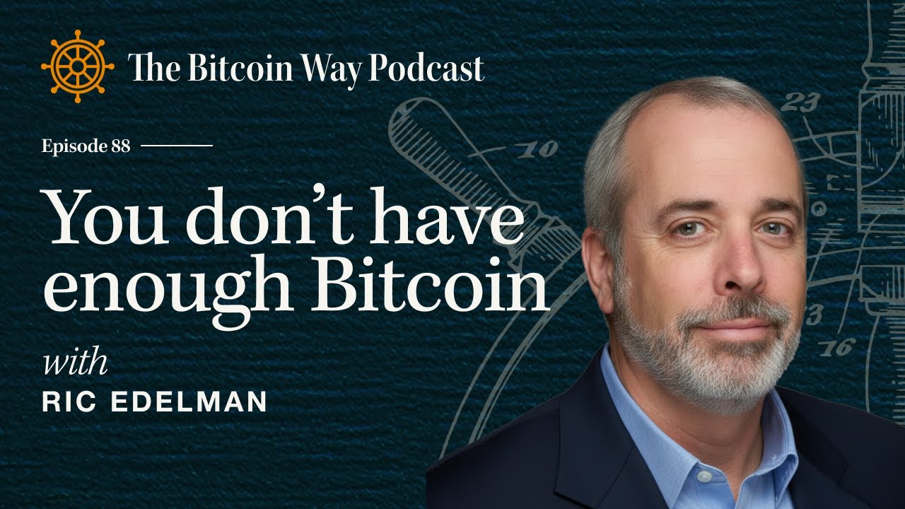 You Don&rsquo;t Have Enough Bitcoin with Ric Edelman | Ep. #88