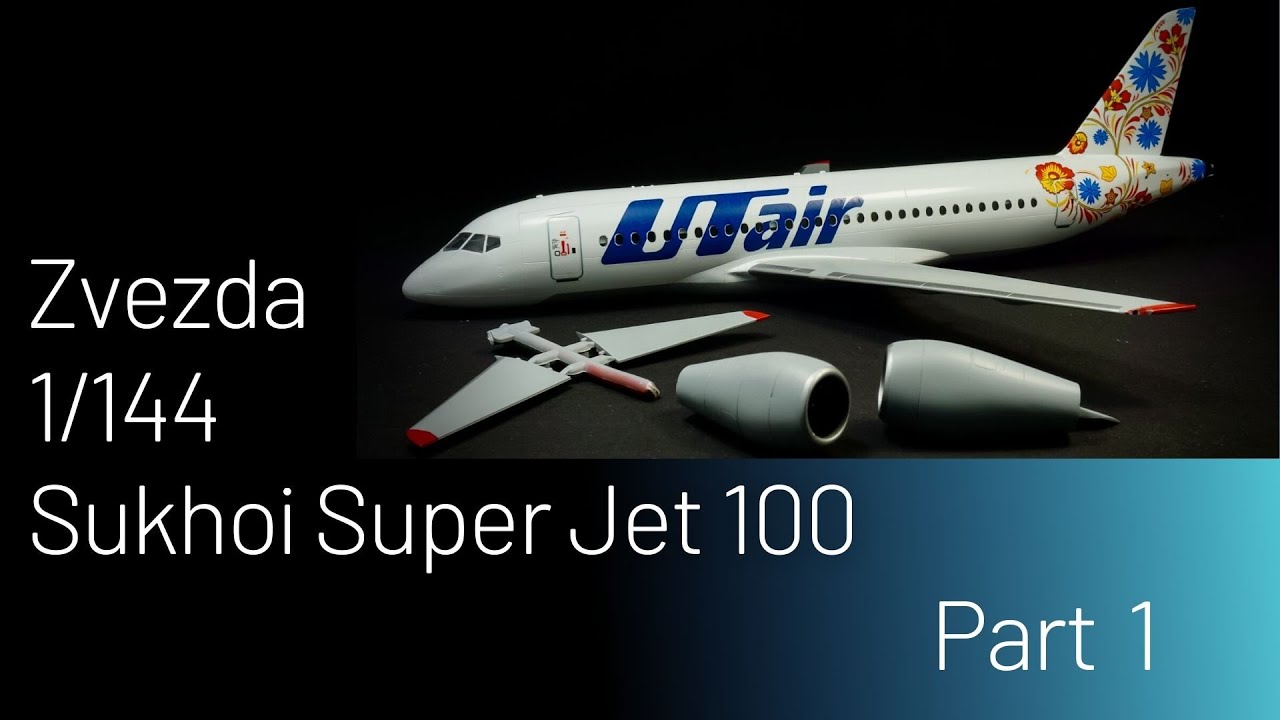 Zvezda 1/144 SSJ-100 UTAir Part-1 Step by Step