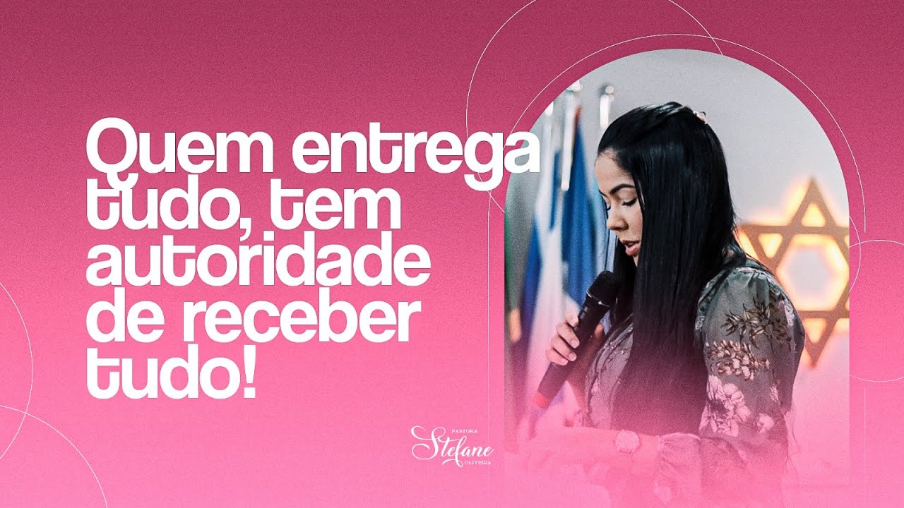 Quem entrega tudo, tem autoridade para receber tudo! | Prª Stefane Oliveira | Ministração Completa