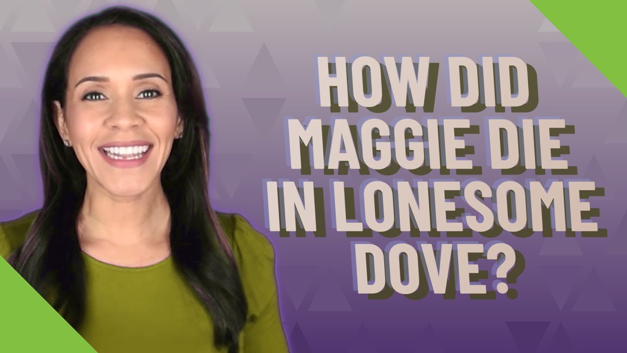 How did Maggie die in Lonesome Dove?