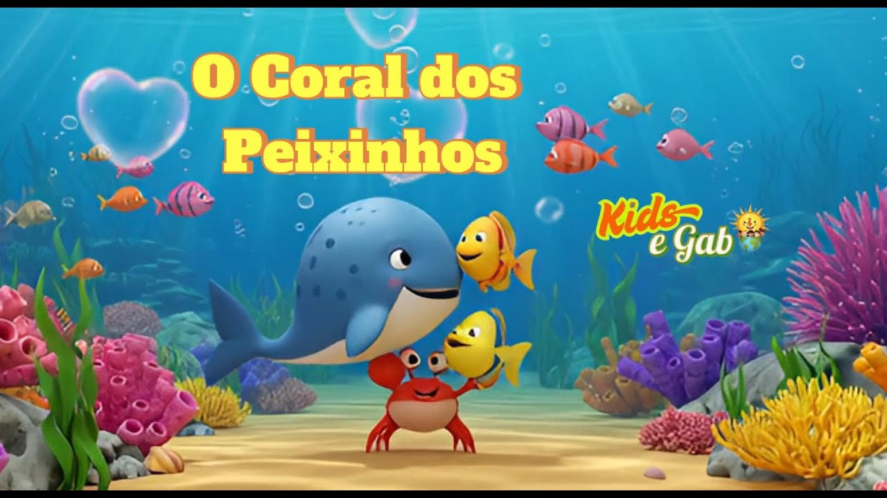 O Coral dos Peixinhos | Kids e Gab | M&uacute;sicas Infantis