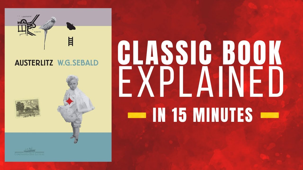 AUSTERLITZ: Classic Book Explained