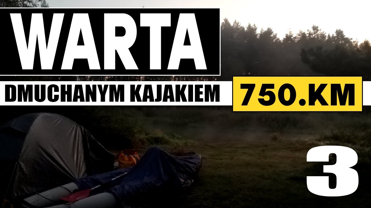 Warta dmuchanym kajakiem 750 km odcinek 3