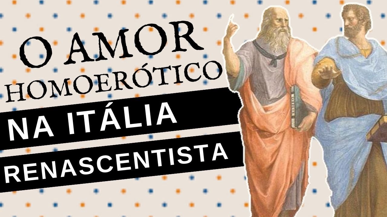 COMO ERAM OS RELACIONAMENTOS HOMOAFETIVOS NA IT&Aacute;LIA RENASCENTISTA