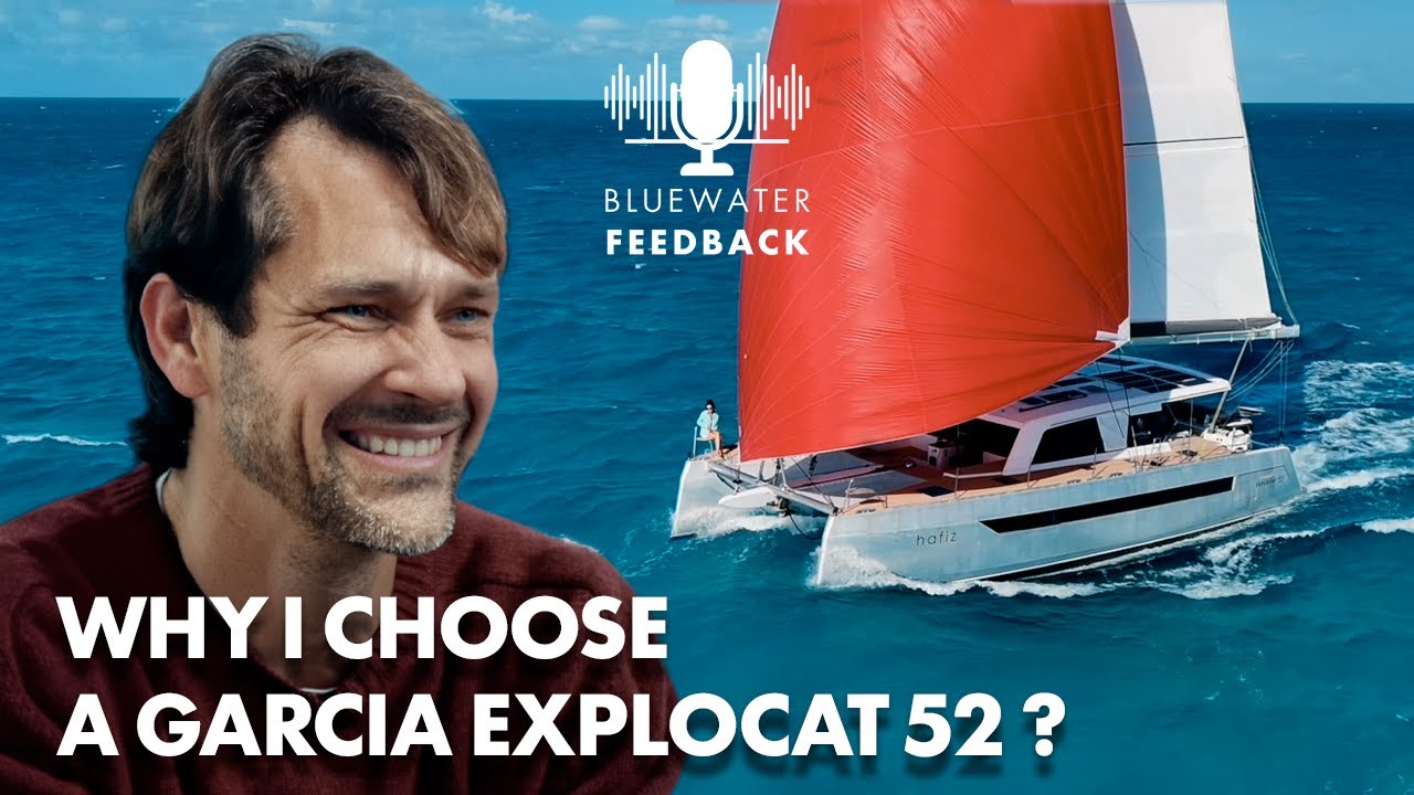 [Bluewater Feedback] Why Sadik Chose Garcia Explocat 52 #8 for Bluewater Cruising