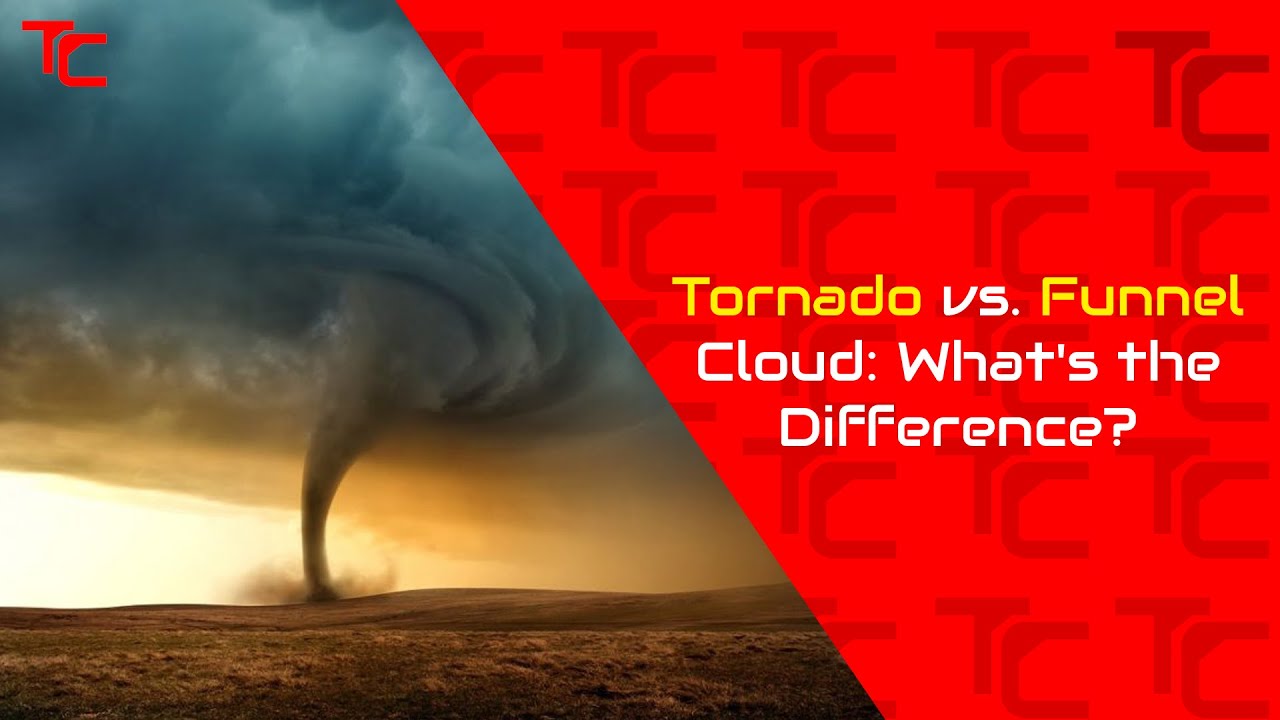 Tornado vs. Funnel Cloud: What's the Difference?
