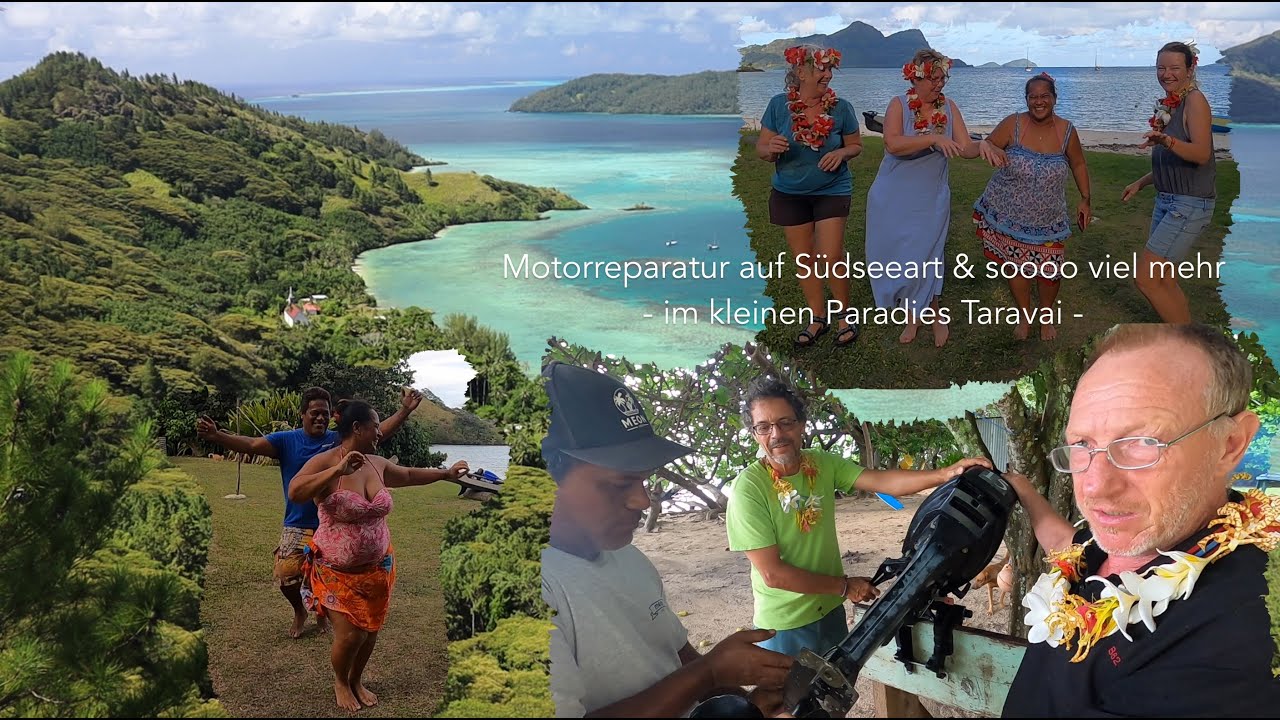 Ep 110: Motorreparatur auf Südseeart & soooo viel mehr im kleinen Paradies Taravai (Sailing Anixi)