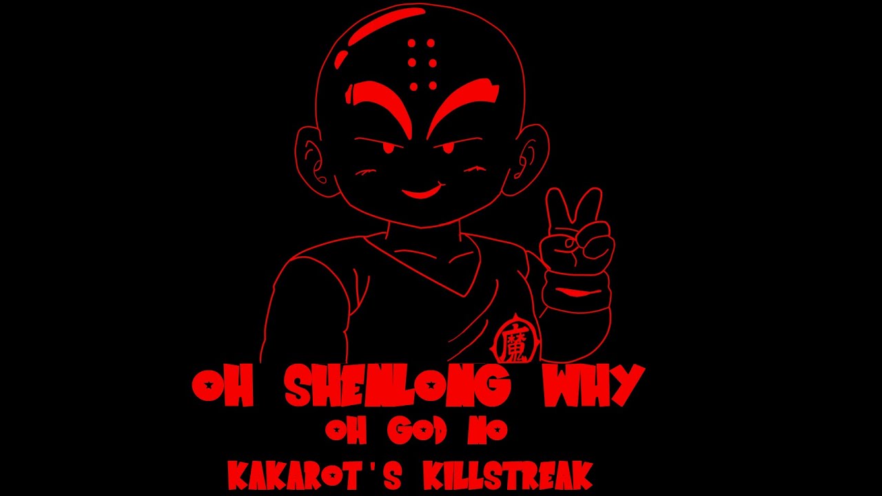 ¡¿OH SHENLONG WHY?! | OH GOD NO | KAKAROT'S KILLSTREAK