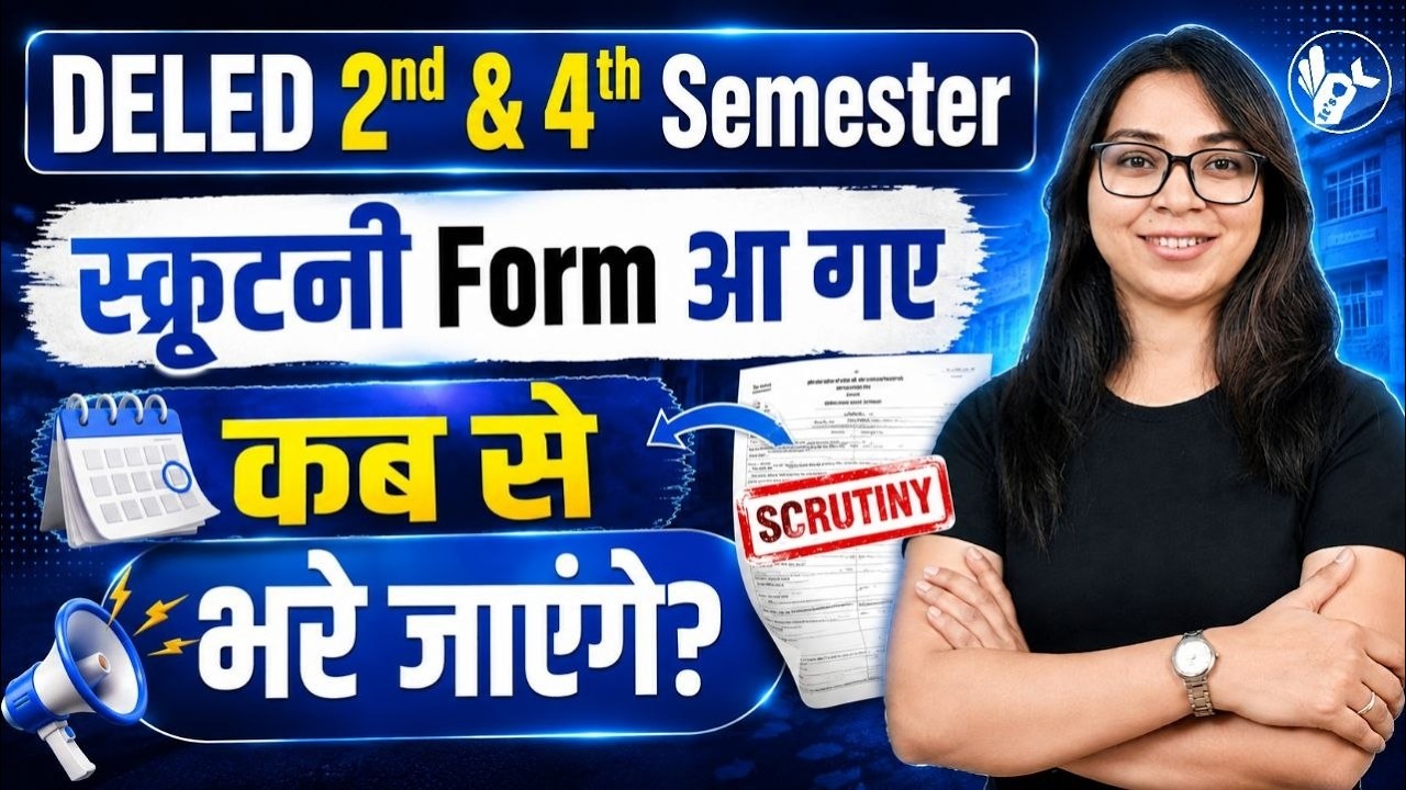 UP Deled 2nd & 4th Semester Scrutiny Form 2026/Deled 4th Semester Result 2026/UP Deled Result 2026