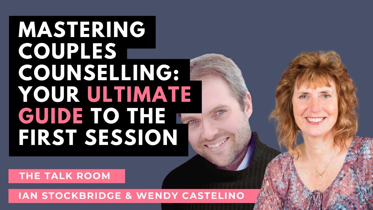 Couples Counselling: Your Ultimate Guide To The First Session
