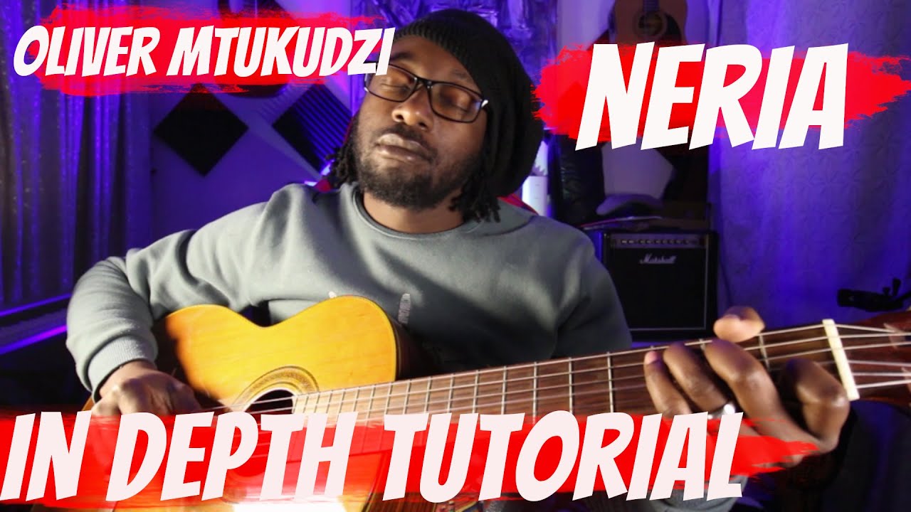 How to play Neria By Oliver Mtukudzi - In Depth Tutorial