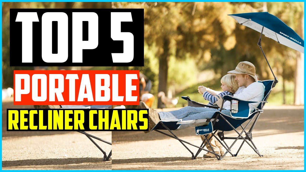 Top 5 Best Portable Recliner Chairs 2025