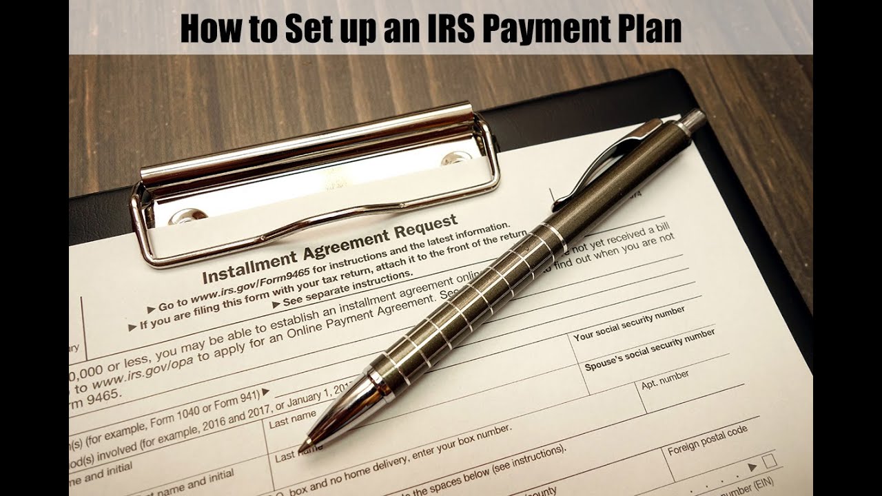 Setting Up Your IRS Installment Agreement