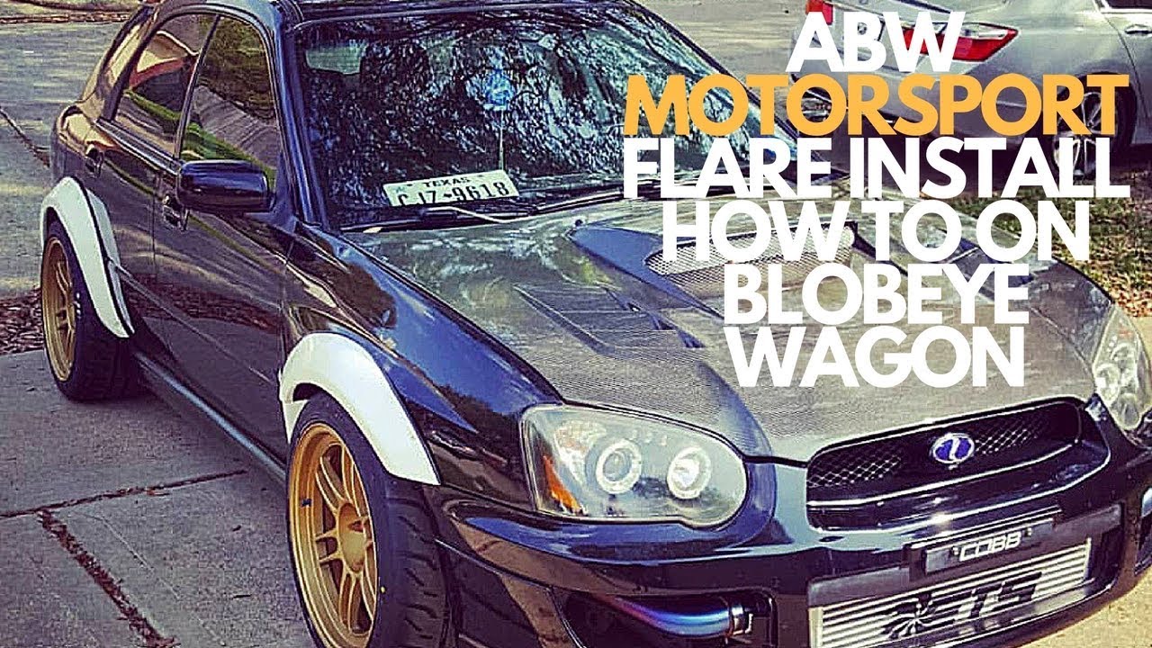 INSTALLING FLARES ON MATTS BLOBEYE WRX WAGON
