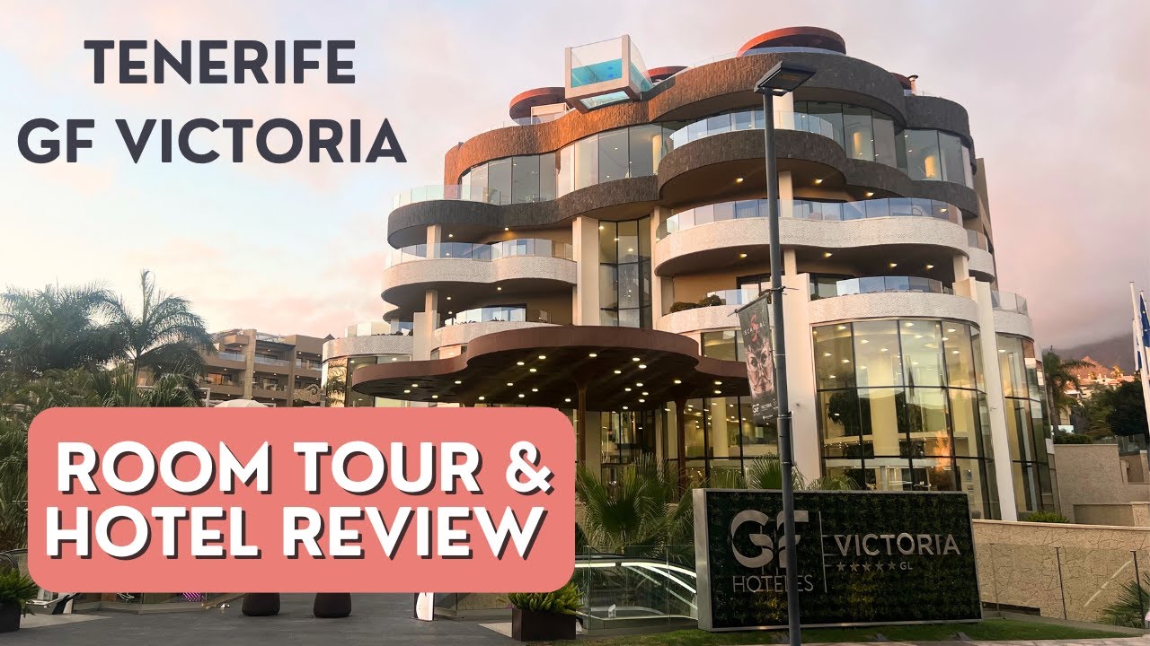 GF VICTORIA TENERIFE REVIEW - Room tour, facilities, food & location -and what I was not expecting!