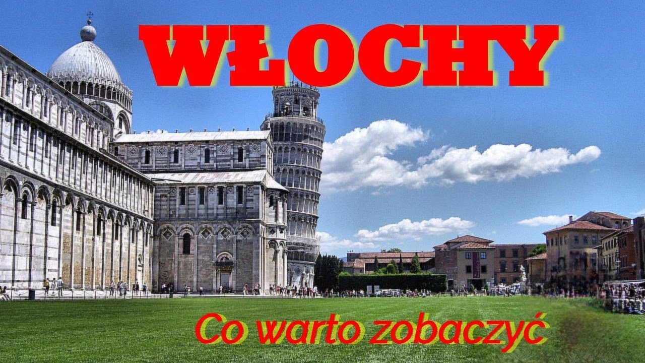WŁOCHY. [Co warto zobaczyć]
