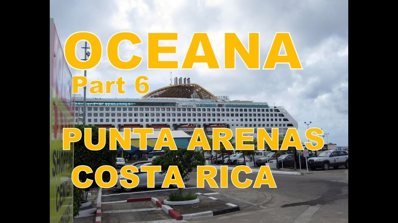 P&O Oceana Panama Canal Cruise 2010 Part 6 Punta Arenas Costa Rica