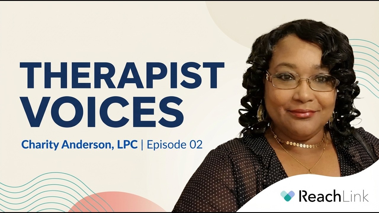 Therapist Voices @ ReachLink | Charity Anderson, LPC | Episode 02
