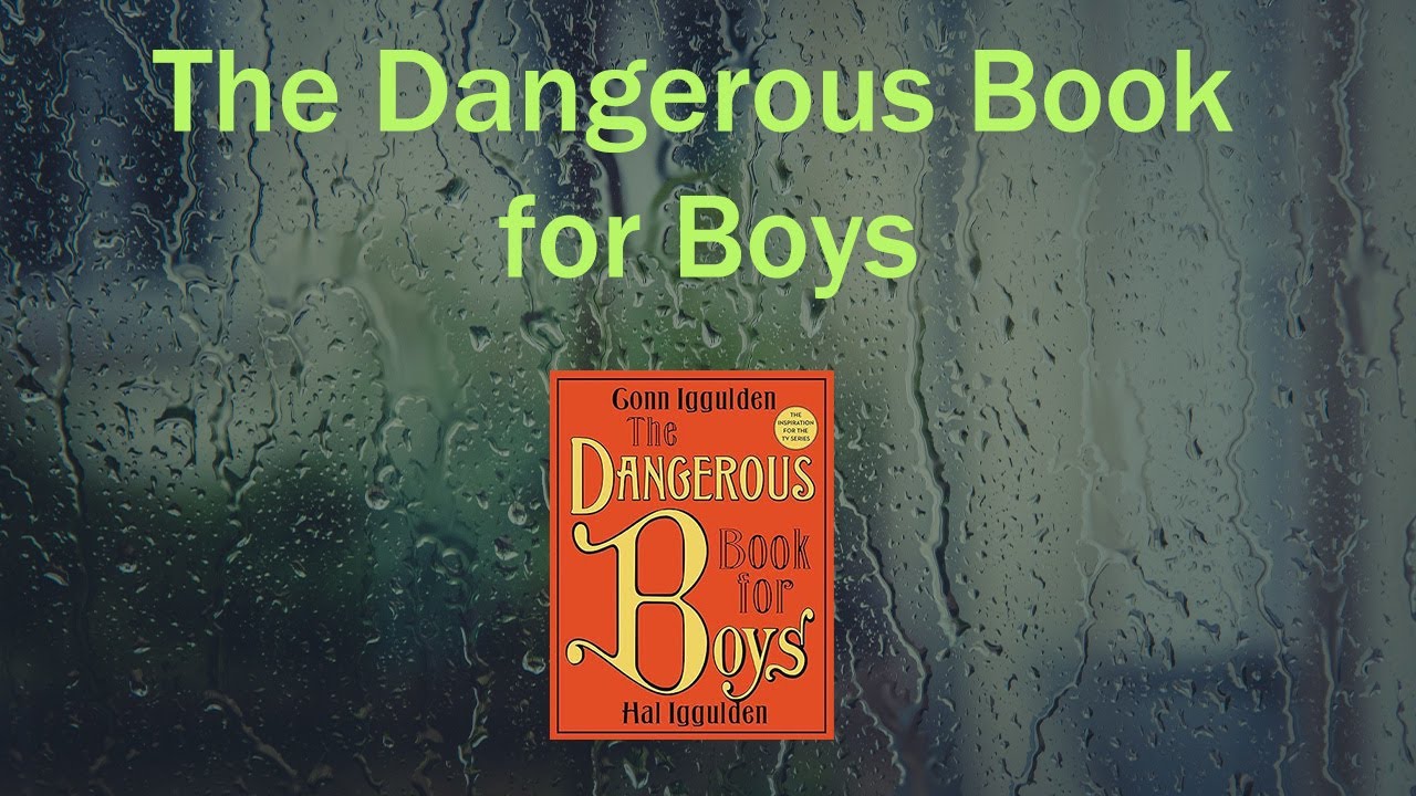 The Dangerous Book for Boys by Conn Iggulden
